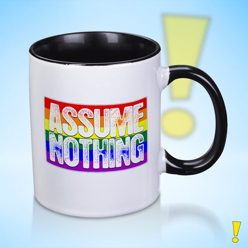 Assume Nothing Rainbow LGBTQ Pride Flag Color Accent Mug