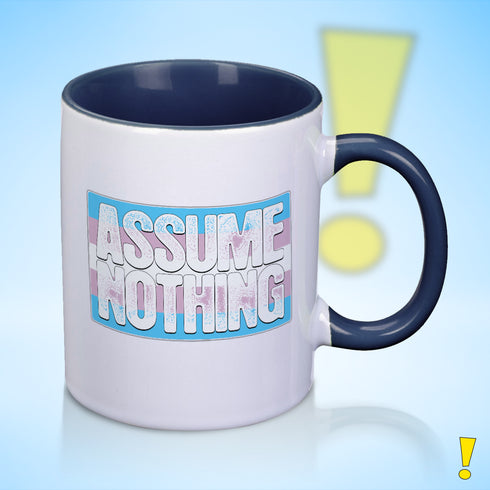 Assume Nothing Transgender Trans Pride Flag Color Accent Mug