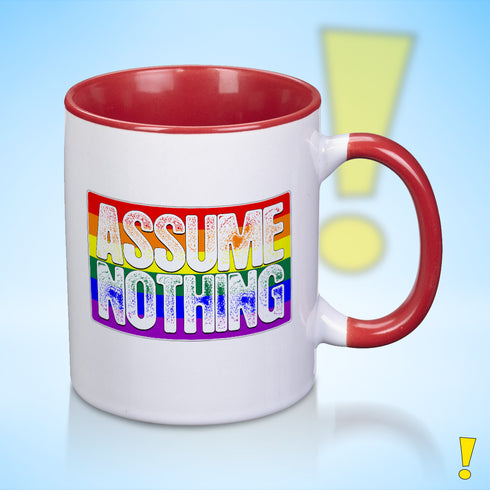 Assume Nothing Rainbow LGBTQ Pride Flag Color Accent Mug