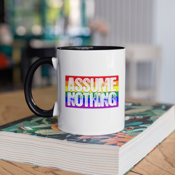 Assume Nothing Rainbow LGBTQ Pride Flag Color Accent Mug