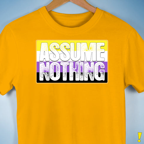 Assume Nothing Nonbinary Pride Flag Premium Unisex T-Shirt - Gold