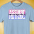 Assume Nothing Omnisexual Pride Flag Premium Unisex T-Shirt - Baby Blue
