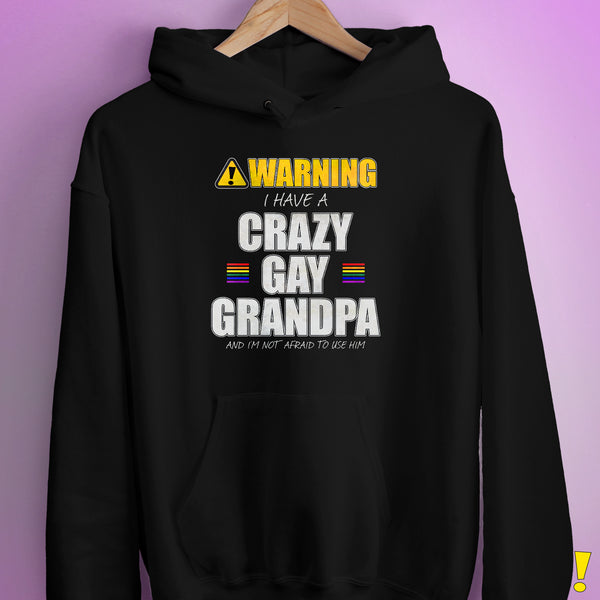 Warning I Have a Crazy Gay Grandpa Hoodie - Black