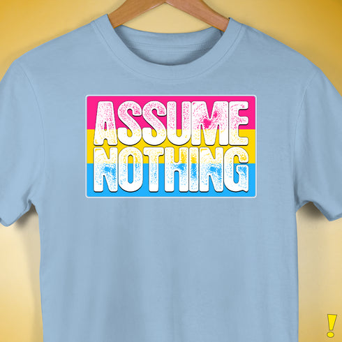 Assume Nothing Pansexual Pride Flag Premium Unisex T-Shirt - Baby Blue