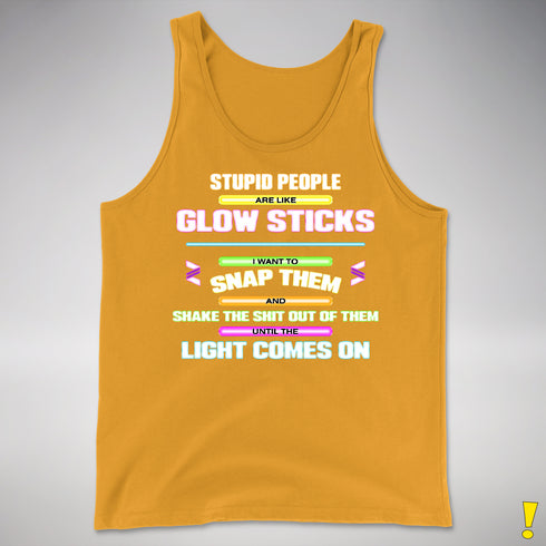 Stupid People Are Like Glow Sticks Premium Tank Top - Gold
