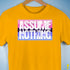 Assume Nothing Omnisexual Pride Flag Premium Unisex T-Shirt - Gold