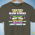 Stupid People Are Like Glow Sticks Premium Unisex T-Shirt - Army