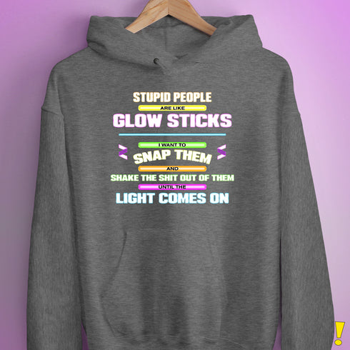 Stupid People Are Like Glow Sticks Hoodie - Grey Heather