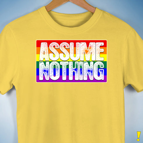 Assume Nothing LGBTQ Pride Flag Premium Unisex T-Shirt - Yellow