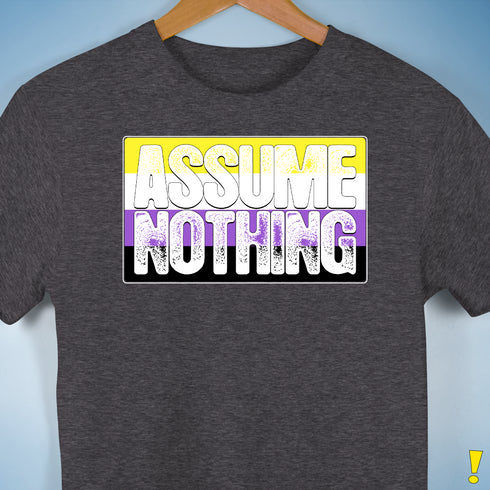 Assume Nothing Nonbinary Pride Flag Premium Unisex T-Shirt - Dark Grey Heather