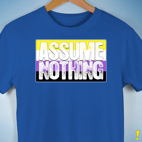 Assume Nothing Nonbinary Pride Flag Premium Unisex T-Shirt - Royal Blue