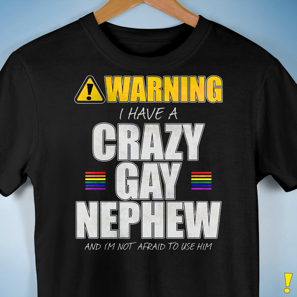 Warning I Have a Crazy Gay Nephew Premium Unisex T-Shirt - Black