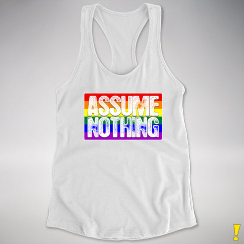 Assume Nothing LGBTQ Pride Flag Racerback Tank - White