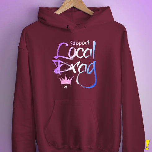 Support Local Drag Hoodie - Maroon