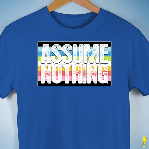 Assume Nothing Queer Pride Flag Premium Unisex T-Shirt - Royal Blue