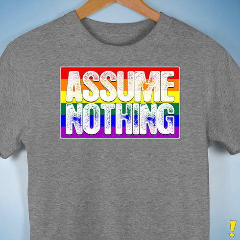 Assume Nothing LGBTQ Pride Flag Premium Unisex T-Shirt - Grey Heather