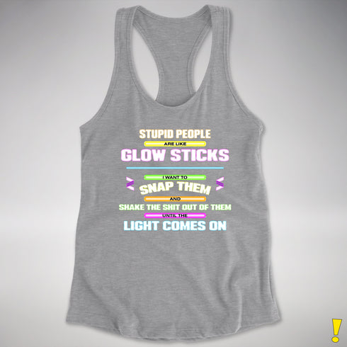 Stupid People Are Like Glow Sticks Women's Racerback Tank - Heather Grey