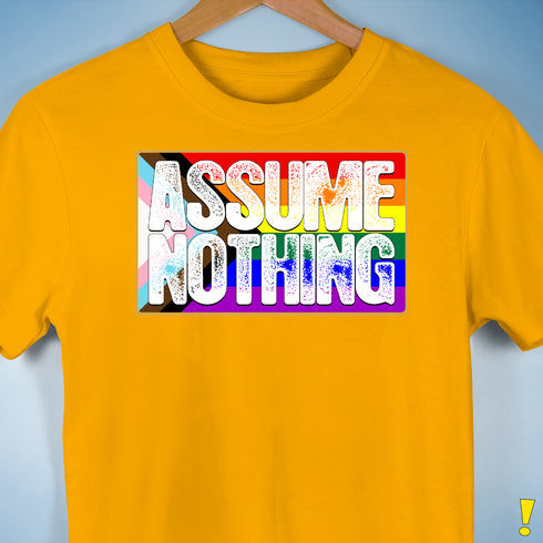 Assume Nothing LGBTQ Progress Pride Flag Premium Unisex T-Shirt - Gold