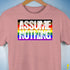 Assume Nothing Philly LGBTQ Gay Pride Flag Premium Unisex T-Shirt - Mauve Heather