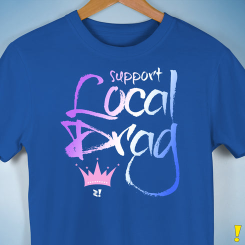 Support Local Drag Unisex T-Shirt - Royal Blue