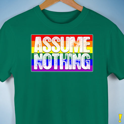 Assume Nothing LGBTQ Pride Flag Premium Unisex T-Shirt - Kelly Green