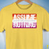 Assume Nothing Lesbian Pride Flag Premium Unisex T-Shirt - Yellow