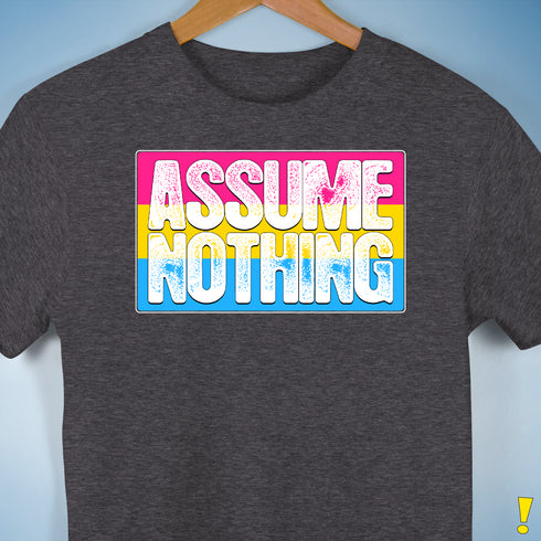 Assume Nothing Pansexual Pride Flag Premium Unisex T-Shirt - Dark Grey Heather