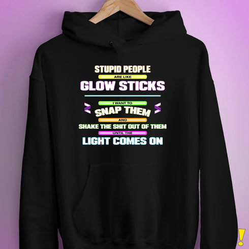 Stupid People Are Like Glow Sticks Hoodie - Black