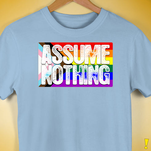 Assume Nothing LGBTQ Progress Pride Flag Premium Unisex T-Shirt - Baby Blue