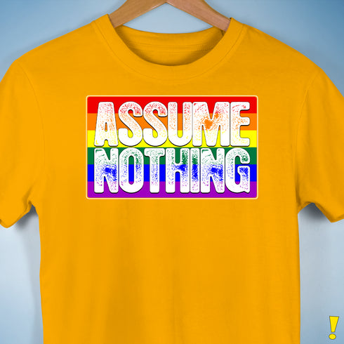 Assume Nothing LGBTQ Pride Flag Premium Unisex T-Shirt - Gold