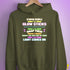 Stupid People Are Like Glow Sticks Hoodie - Army