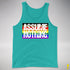 Assume Nothing Philly LGBTQ Gay Pride Flag Premium Tank Top - Teal