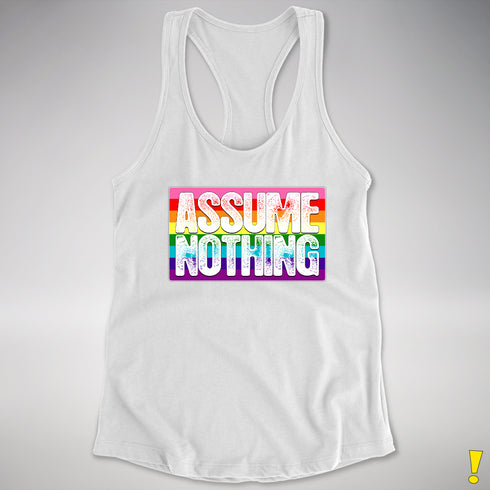 Assume Nothing Gilbert Baker Original LGBTQ Gay Pride Flag Racerback - White