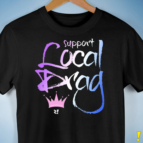 Support Local Drag Unisex T-Shirt - Black Triblend