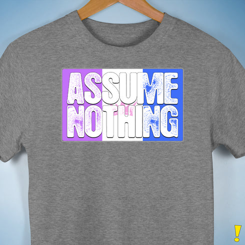 Assume Nothing Drag Pride Flag Premium Unisex T-Shirt - Grey Heather