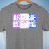 Assume Nothing Drag Pride Flag Premium Unisex T-Shirt - Grey Heather