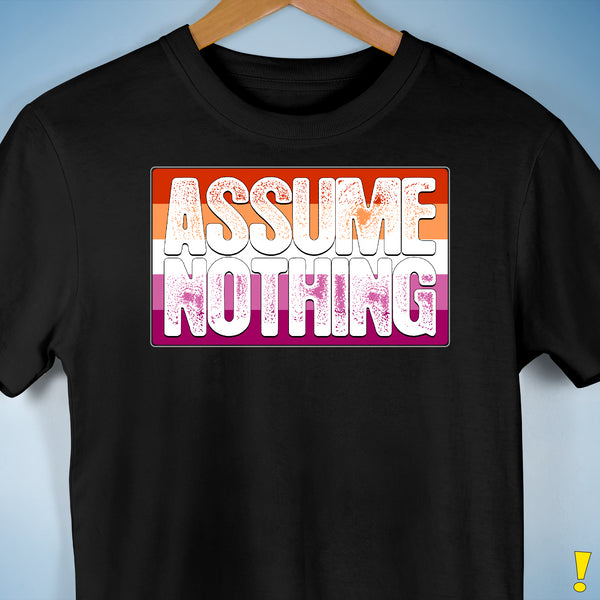 Assume Nothing Lesbian Pride Flag Premium Unisex T-Shirt - Black