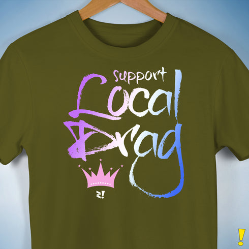 Support Local Drag Unisex T-Shirt - Olive