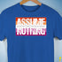 Assume Nothing Lesbian Pride Flag Premium Unisex T-Shirt - Royal Blue