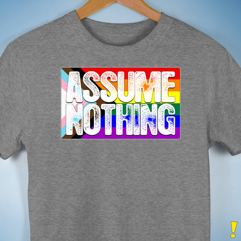 Assume Nothing LGBTQ Progress Pride Flag Premium Unisex T-Shirt - Grey Heather