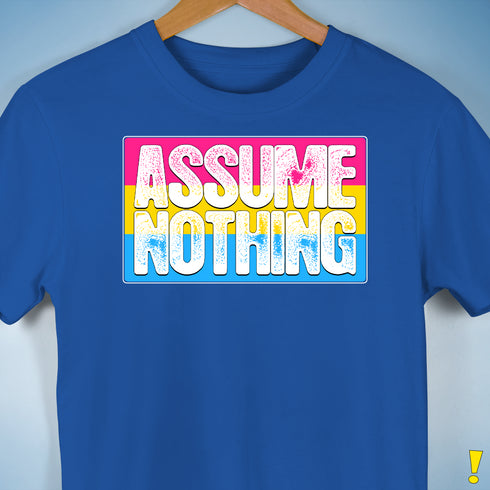 Assume Nothing Pansexual Pride Flag Premium Unisex T-Shirt - Royal Blue