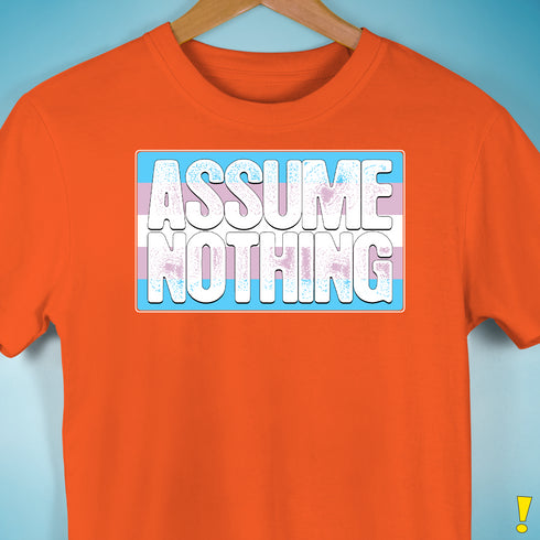 Assume Nothing Transgender Pride Flag Premium Unisex T-Shirt - Orange
