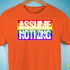 Assume Nothing LGBTQ Pride Flag Premium Unisex T-Shirt - Orange