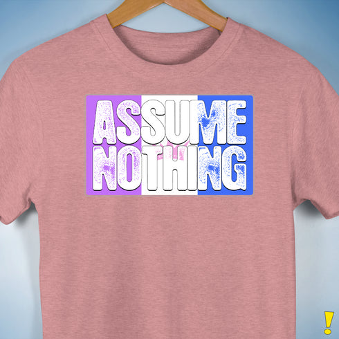 Assume Nothing Drag Pride Flag Premium Unisex T-Shirt - Mauve Heather