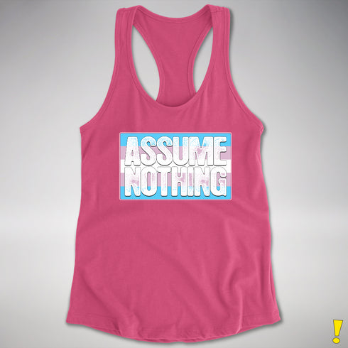 Assume Nothing Transgender Pride Flag Racerback Tank - Hot Pink