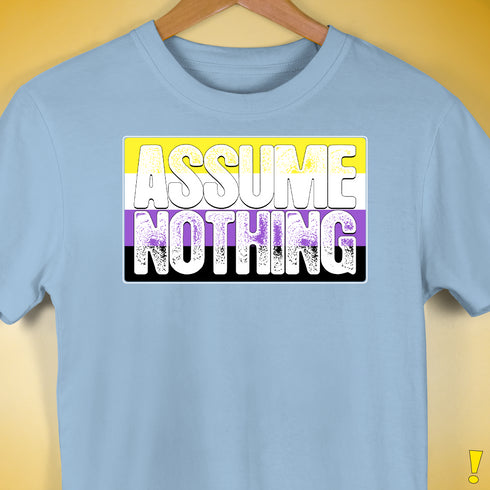 Assume Nothing Nonbinary Pride Flag Premium Unisex T-Shirt - Baby Blue