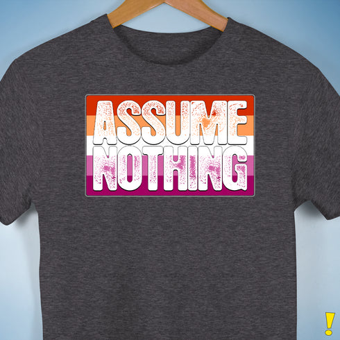 Assume Nothing Lesbian Pride Flag Premium Unisex T-Shirt - Dark Grey Heather