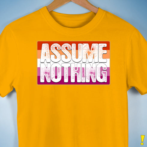 Assume Nothing Lesbian Pride Flag Premium Unisex T-Shirt - Gold