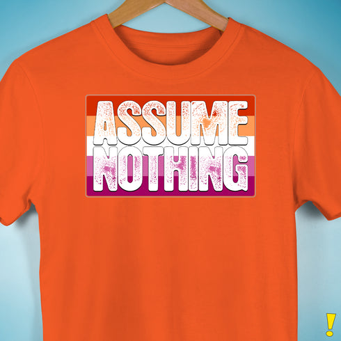 Assume Nothing Lesbian Pride Flag Premium Unisex T-Shirt - Orange