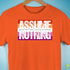 Assume Nothing Lesbian Pride Flag Premium Unisex T-Shirt - Orange